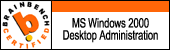 Brainbench Windows 2000 Desktop Administrator